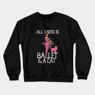 Ballet and a Cat Crewneck Sweatshirt